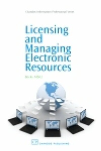 Abbildung von: Licensing and Managing Electronic Resources - Chandos Publishing (Oxford) Ltd