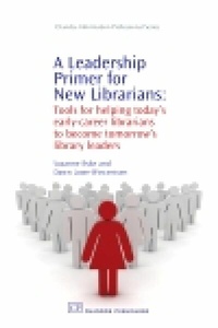 Abbildung von: A Leadership Primer for New Librarians - Chandos Publishing