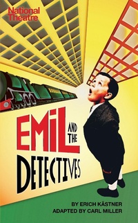 Enlarge image Cover: Emil and the Detectives - Oberon Modern Plays