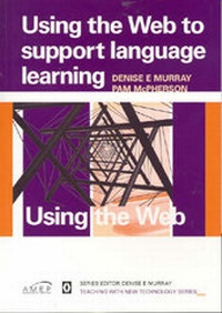 Enlarge image Cover: Using the Web to Support Language Learning - Macquarie University