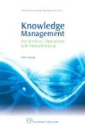 Cover: Knowledge Management for Services, Operations and Manufacturing - Chandos Publishing (Oxford) Ltd