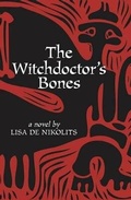 Cover: The Witchdoctor's Bones - Inanna Publications and Education Inc.