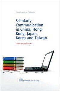 Abbildung von: Scholarly Communication in China, Hong Kong, Japan, Korea and Taiwan - Chandos Publishing