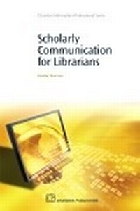 Abbildung von: Scholarly Communication for Librarians - Chandos Publishing (Oxford) Ltd