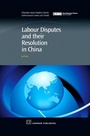 Cover: Labour Disputes and Their Resolution in China - Chandos Publishing (Oxford) Ltd