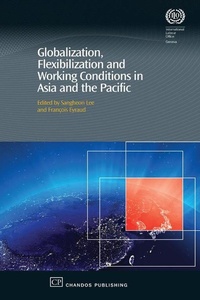 Enlarge image Cover: Globalization, Flexibilization and Working Conditions in Asia and the Pacific - Chandos Publishing