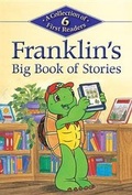 Cover: Franklin's Big Book of Stories: A Collection of 6 First Readers - Kids Can Press