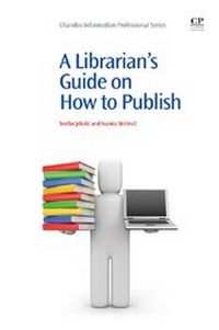 Abbildung von: A Librarian's Guide on How to Publish - Chandos Publishing