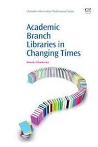 Abbildung von: Academic Branch Libraries in Changing Times - Chandos Publishing (Oxford) Ltd