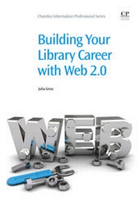 Abbildung von: Building Your Library Career with Web 2.0 - Chandos Publishing (Oxford) Ltd