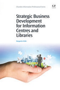 Abbildung von: Strategic Business Development for Information Centres and Libraries - Chandos Publishing (Oxford) Ltd