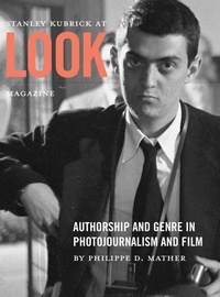 Abbildung von: Stanley Kubrick at Look Magazine - Intellect Books