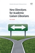 Cover: New Directions for Academic Liaison Librarians - Chandos Publishing (Oxford) Ltd
