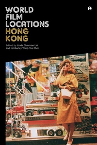 Abbildung von: World Film Locations: Hong Kong - Intellect Books