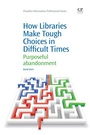 Cover: How Libraries Make Tough Choices in Difficult Times - Chandos Publishing