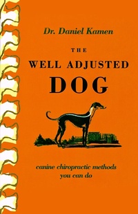 Abbildung von: The Well Adjusted Dog: Canine Chiropractic Methods You Can Do - CCB Publishing