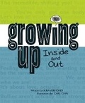 Cover: Growing Up Inside and Out - Owlkids Books Inc.