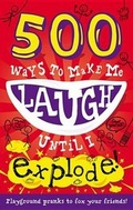 Cover: 500 Ways to Make Me Laugh Until I Explode! - Ticktock Books