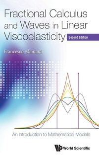 Abbildung von: Fractional Calculus And Waves In Linear Viscoelasticity: An Introduction To Mathematical Models - Imperial College Press