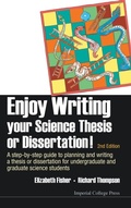Cover: Enjoy Writing Your Science Thesis Or Dissertation! : A Step-by-step Guide To Planning And Writing A Thesis Or Dissertation For Undergraduate And Graduate Science Students (2nd Edition) - Imperial College Press