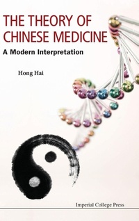 Abbildung von: Theory Of Chinese Medicine, The: A Modern Interpretation - Imperial College Press