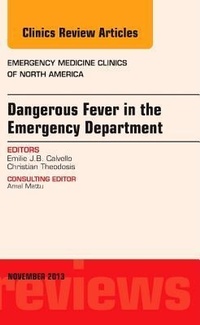 Abbildung von: Dangerous Fever in the Emergency Department, An Issue of Emergency Medicine Clinics: Volume 31-4 - Elsevier