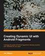 Cover: Creating Dynamic UI with Android Fragments - Packt Publishing