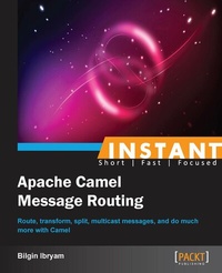 Enlarge image Cover: Instant Apache Camel Message Routing - Packt Publishing