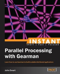 Enlarge image Cover: Instant Parallel Processing with Gearman - Packt Publishing
