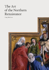 Enlarge image Cover: The Art of the Northern Renaissance - Laurence King Publishing