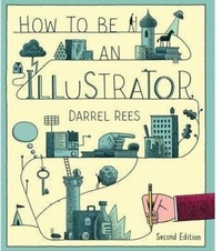Abbildung von: How to be an Illustrator, Second Edition - Laurence King Publishing