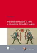 Cover: The Principle of Equality of Arms in International Criminal Proceedings - Intersentia Ltd