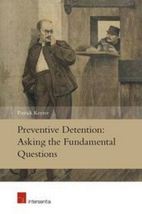Enlarge image Cover: Preventive Detention: Asking the Fundamental Questions - Intersentia Ltd