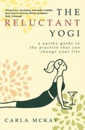 Cover: The Reluctant Yogi - Gibson Square Books Ltd