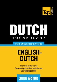 Abbildung von: Dutch Vocabulary for English Speakers - English-Dutch - 3000 Words - T & P Books Publishing Ltd