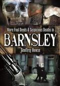 Cover: Foul Deeds and Suspicious Deaths in and Around Barnsley - Wharncliffe