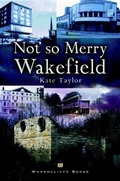 Cover: Not So Merry Wakefield - Wharncliffe