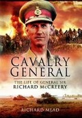 Cover: Last Great Cavalryman: The Life of General Sir Richard McCreery Commander Eighth Army - Pen & Sword Books Ltd