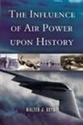 Cover: Influence of Air Power upon History, The - Leo Cooper Ltd