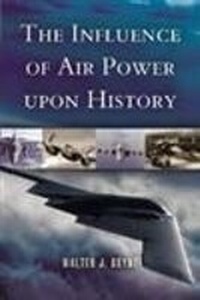 Enlarge image Cover: Influence of Air Power upon History, The - Leo Cooper Ltd