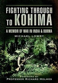 Cover: Fighting Through to Kohima - Pen and Sword