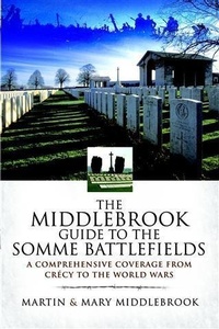 Enlarge image Cover: Middlebrook Guide to the Somme Battlefields - Pen and Sword
