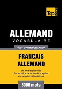 Abbildung von: Vocabulaire Français-Allemand pour l'autoformation - 5000 mots - T&p Books