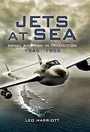 Cover: Jets at Sea: Naval Aviation in Transition 1945-55 - Pen & Sword Aviation