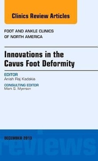 Abbildung von: Innovations in the Cavus Foot Deformity, An Issue of Foot and Ankle Clinics: Volume 18-4 - Elsevier