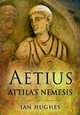 Cover: Aetius: Attila's Nemesis - Pen & Sword Military