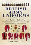 Cover: British Army Uniforms of the American Revolution 1751-1783 - Pen and Sword