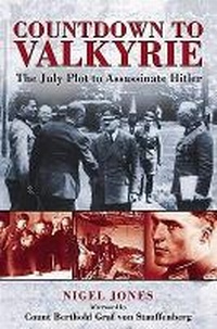 Enlarge image Cover: Countdown to Valkyrie: The July Plot to Assassinate Hitler - Frontline Books
