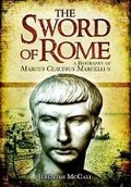 Cover: Sword of Rome: A Biography of Marcus Claudius Marcellus - Pen & Sword Military