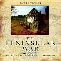 Enlarge image Cover: Peninsular War: Wellington's Battlefields Revisited - Pen & Sword Military